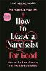 How to Leave a Narcissist ... For Good