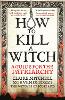HOW TO KILL A WITCH