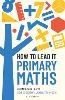 How to Lead it: Primary Maths
