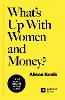 What’s Up With Women and Money?