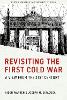 Revisiting the First Cold War
