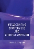 Metacognitive Strategy Use and Curriculum Design