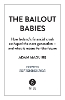 The Bailout Babies