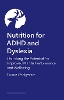 Nutrition for ADHD and Dyslexia