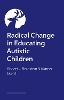 Radical Change in Educating Autistic Children