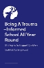 Being A Trauma –Informed School All Year Round