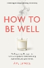 How to Be Well