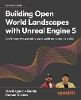 Building Open World Landscapes with Unreal Engine 5