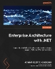 Enterprise Architecture with .NET