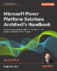 Microsoft Power Platform Solution Architect's Handbook