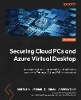 Securing Cloud PCs and Azure Virtual Desktop
