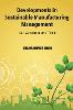 Developments in Sustainable Manufacturing Management