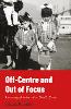 Off-Centre and Out of Focus