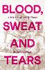 Blood, Sweat and Tears