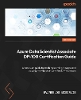 Azure Data Scientist Associate DP-100 Certification Guide