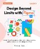 Design Beyond Limits with Figma