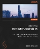 Mastering Kotlin for Android 14