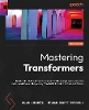 Mastering Transformers