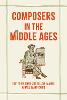 Composers in the Middle Ages