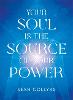 Your Soul Is the Source of Your Power