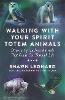 Walking with Your Spirit Totem Animals