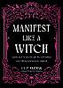Manifest Like a Witch
