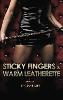 Sticky Fingers & Warm Leatherette