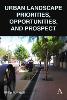 Urban Landscape Priorities, Opportunities and Prospect