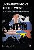 Ukraine’s Move to the West