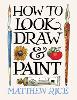 How to Look and How to Draw