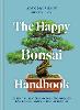 The Happy Bonsai Handbook