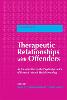 Therapeutic Relationships with Offenders