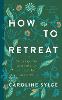 How to Retreat