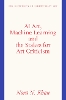 AI Art, Machine Learning and the Stakes for Art Criticism