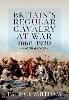 Britain's Regular Cavalry at War 1660 - 1920