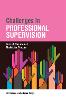 Challenges in Professional Supervision