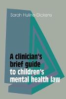 A Clinician's Brief Guide to Children's Mental Health Law