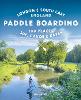 Paddle Boarding London & South East England
