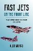 Fast Jets on the Front Line