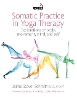 Somatic Practice in Yoga Therapy
