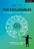 The Excludables: From mainstream classroom to prison education – understanding the children we exclude and why