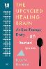 The Upcycled Healing Brain
