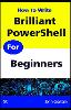 Brilliant PowerShell for Beginners