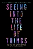 Seeing into the Life of Things