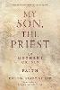 My Son, the Priest