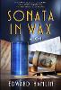 Sonata in Wax