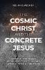 The Cosmic Christ and the Concrete Jesus