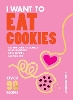 I Want to Eat Cookies