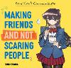 Komi Can't Communicate: Making Friends and Not Scaring People