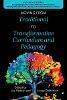 Moving from Traditional to Transformative Curriculum and Pedagogy